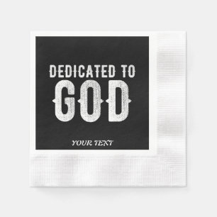 DEDICATED TO GOD COOL CUSTOMIZABLE WHITE TEXT NAPKIN