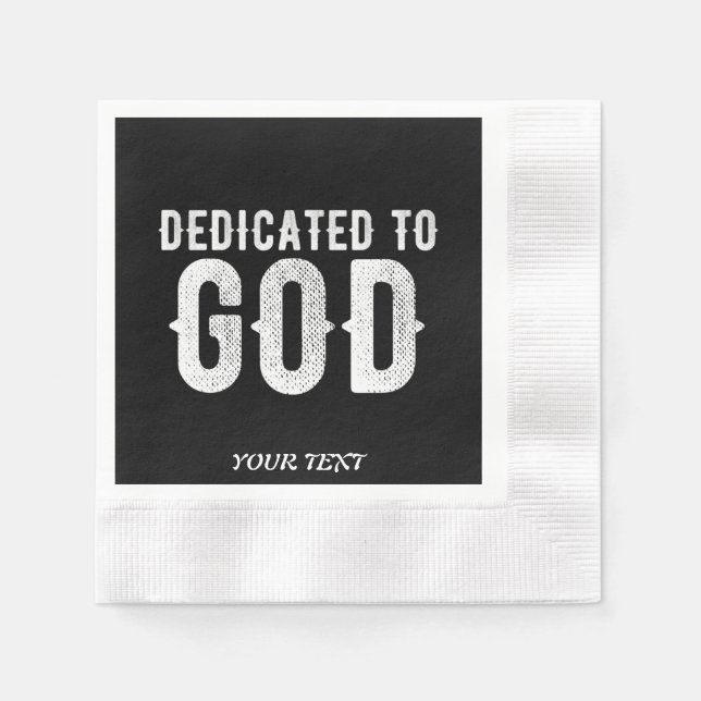 DEDICATED TO GOD COOL CUSTOMIZABLE WHITE  TEXT NAPKIN (Front)