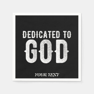 DEDICATED TO GOD COOL CUSTOMIZABLE WHITE  TEXT NAPKIN