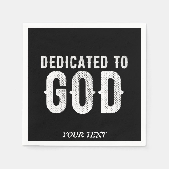 DEDICATED TO GOD COOL CUSTOMIZABLE WHITE  TEXT NAPKIN (Front)