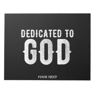 DEDICATED TO GOD COOL CUSTOMIZABLE WHITE TEXT NOTEPAD