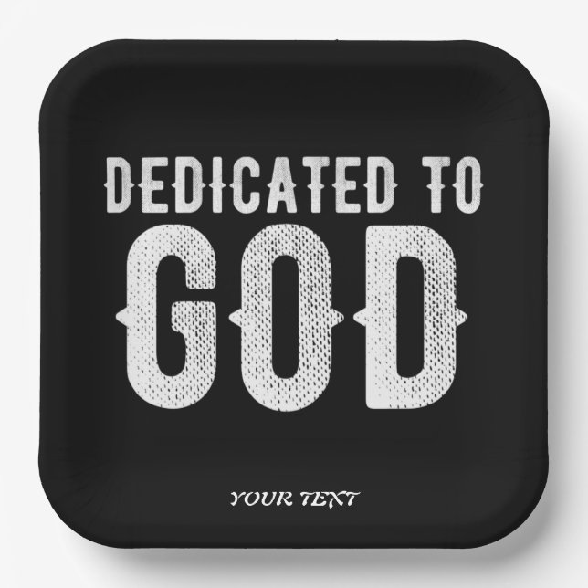 DEDICATED TO GOD COOL CUSTOMIZABLE WHITE  TEXT PAPER PLATE (Front)