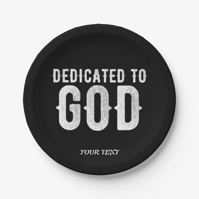 DEDICATED TO GOD COOL CUSTOMIZABLE WHITE  TEXT PAPER PLATE (Front)