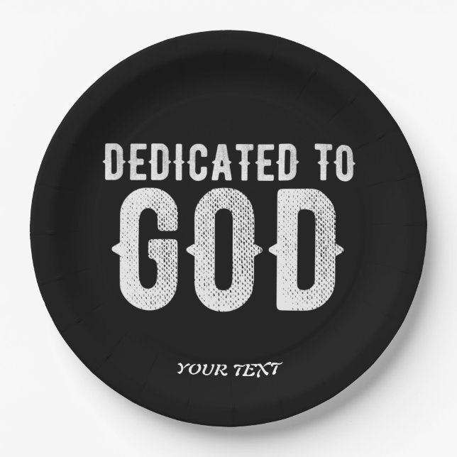 DEDICATED TO GOD COOL CUSTOMIZABLE WHITE  TEXT PAPER PLATE (Front)