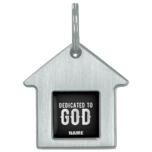 DEDICATED TO GOD COOL CUSTOMIZABLE WHITE TEXT PET ID TAG