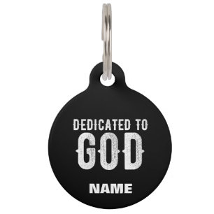 DEDICATED TO GOD COOL CUSTOMIZABLE WHITE TEXT PET TAG