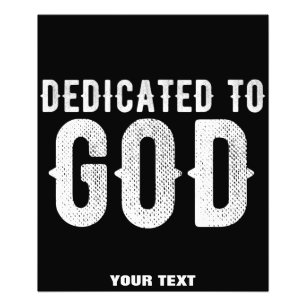 DEDICATED TO GOD COOL CUSTOMIZABLE WHITE TEXT PHOTO PRINT