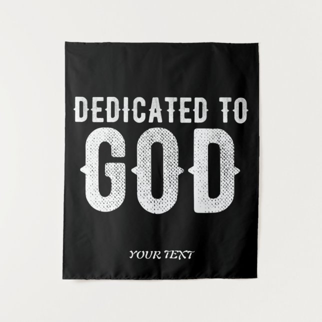 DEDICATED TO GOD COOL CUSTOMIZABLE WHITE  TEXT TAPESTRY (Front)