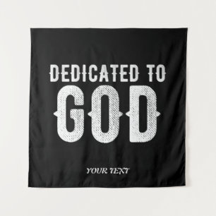 DEDICATED TO GOD COOL CUSTOMIZABLE WHITE TEXT TAPESTRY