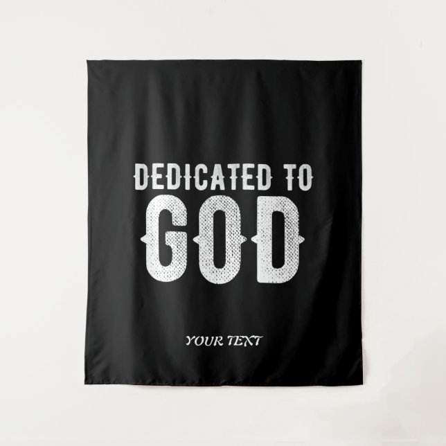 DEDICATED TO GOD COOL CUSTOMIZABLE WHITE  TEXT TAPESTRY (Front)