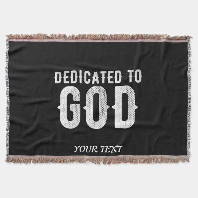 DEDICATED TO GOD COOL CUSTOMIZABLE WHITE  TEXT THROW BLANKET (Front)