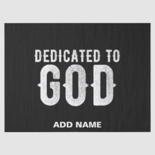 DEDICATED TO GOD COOL CUSTOMIZABLE WHITE TEXT TISSUE PAPER