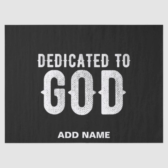 DEDICATED TO GOD COOL CUSTOMIZABLE WHITE  TEXT TISSUE PAPER (Front)