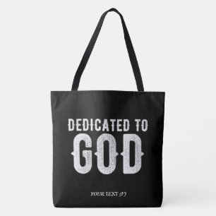 DEDICATED TO GOD COOL CUSTOMIZABLE WHITE  TEXT TOTE BAG