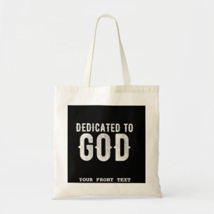 DEDICATED TO GOD COOL CUSTOMIZABLE WHITE  TEXT TOTE BAG