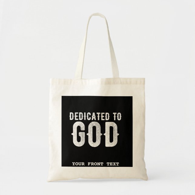 DEDICATED TO GOD COOL CUSTOMIZABLE WHITE  TEXT TOTE BAG (Front)