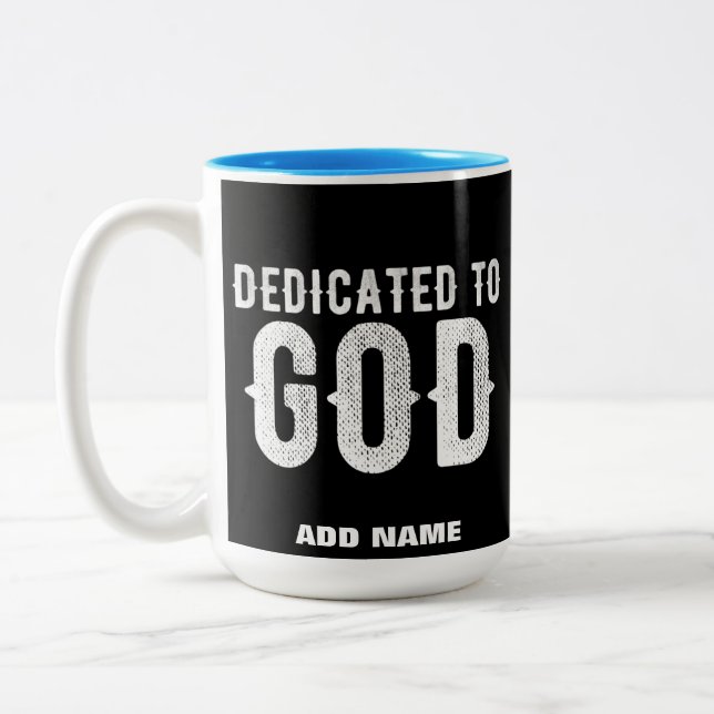 DEDICATED TO GOD COOL CUSTOMIZABLE WHITE  TEXT Two-Tone COFFEE MUG (Left)