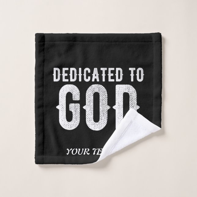 DEDICATED TO GOD COOL CUSTOMIZABLE WHITE  TEXT WASH CLOTH (Wash Cloth)