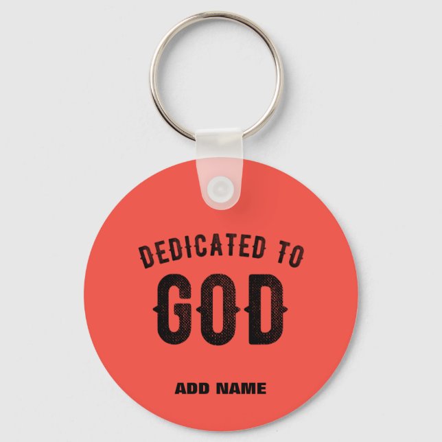DEDICATED TO GOD COOL RED ORANGE CUSTOM BLACK TEXT KEY RING (Front)
