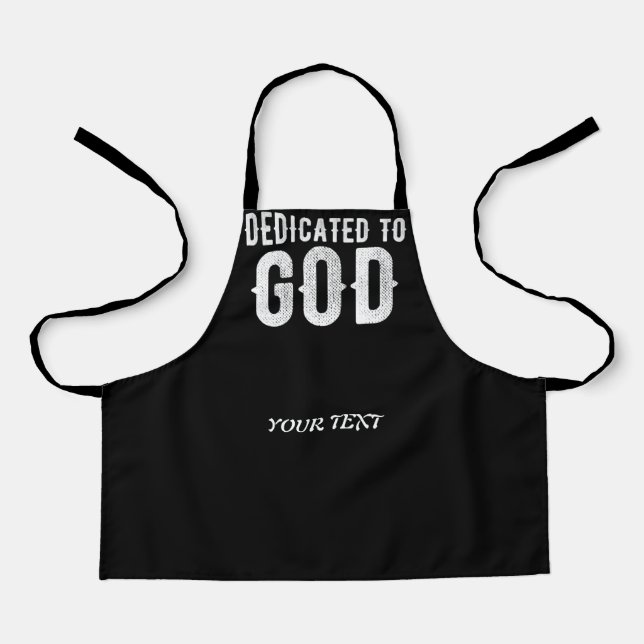 DEDICATED TO GOD COOL WHITE CUSTOMIZABLE TEXT APRON (Front)