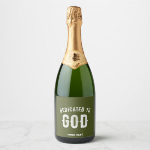 DEDICATED TO GOD CUSTOM ARMY GREEN COOL WHITE TEXT SPARKLING WINE LABEL