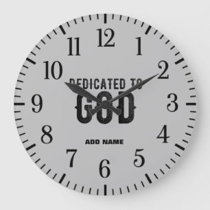 DEDICATED TO GOD CUSTOMIZABLE ASH COOL BLACK TEXT LARGE CLOCK