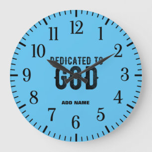 DEDICATED TO GOD CUSTOMIZABLE BLUE COOL BLACK TEXT LARGE CLOCK