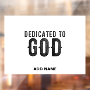 DEDICATED TO GOD CUSTOMIZABLE COOL BLACK TEXT