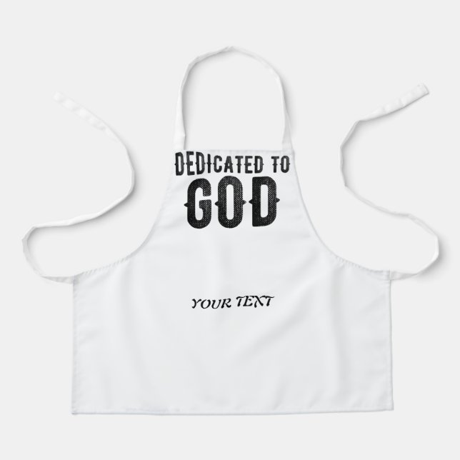 DEDICATED TO GOD CUSTOMIZABLE COOL BLACK TEXT APRON (Front)