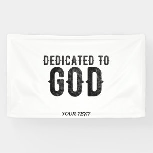 DEDICATED TO GOD  CUSTOMIZABLE COOL BLACK TEXT BANNER