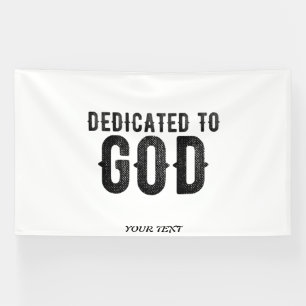 DEDICATED TO GOD CUSTOMIZABLE COOL BLACK TEXT BANNER