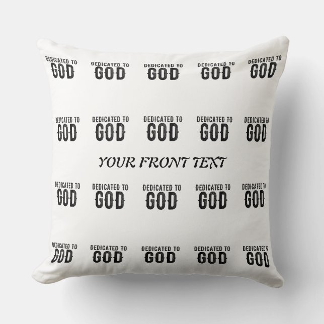 DEDICATED TO GOD  CUSTOMIZABLE COOL BLACK TEXT CUSHION (Front)
