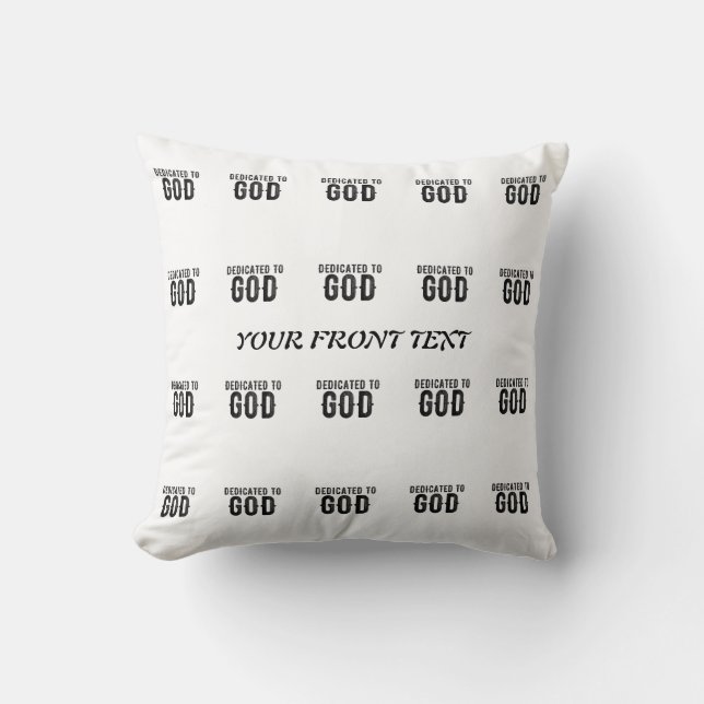 DEDICATED TO GOD  CUSTOMIZABLE COOL BLACK TEXT CUSHION (Front)