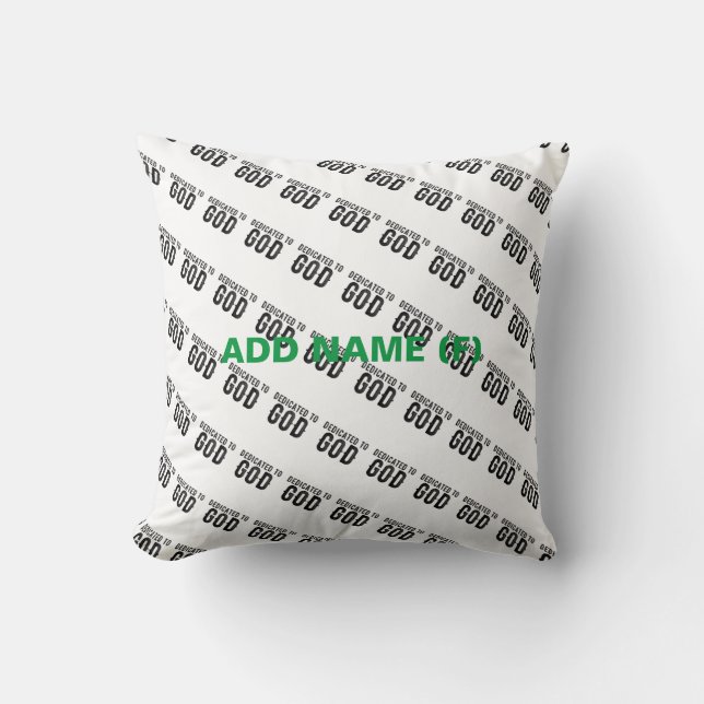 DEDICATED TO GOD  CUSTOMIZABLE COOL BLACK TEXT CUSHION (Front)