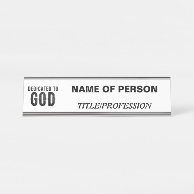 DEDICATED TO GOD  CUSTOMIZABLE COOL BLACK TEXT DESK NAME PLATE (Front)