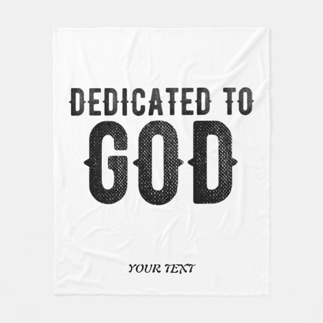 DEDICATED TO GOD  CUSTOMIZABLE COOL BLACK TEXT FLEECE BLANKET (Front)