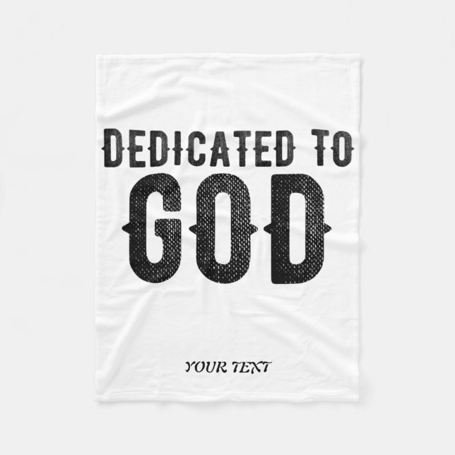 DEDICATED TO GOD  CUSTOMIZABLE COOL BLACK TEXT FLEECE BLANKET (Front)