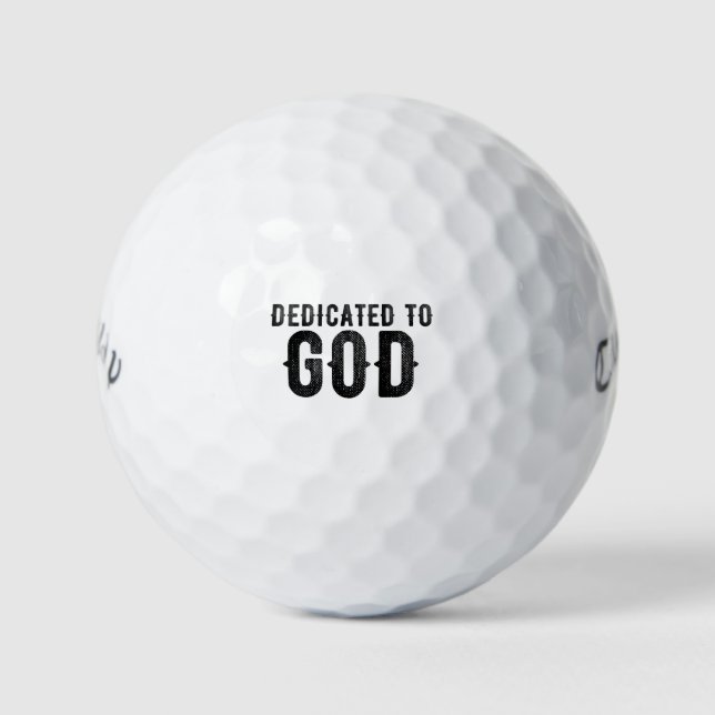 DEDICATED TO GOD  CUSTOMIZABLE COOL BLACK TEXT GOLF BALLS (Front)