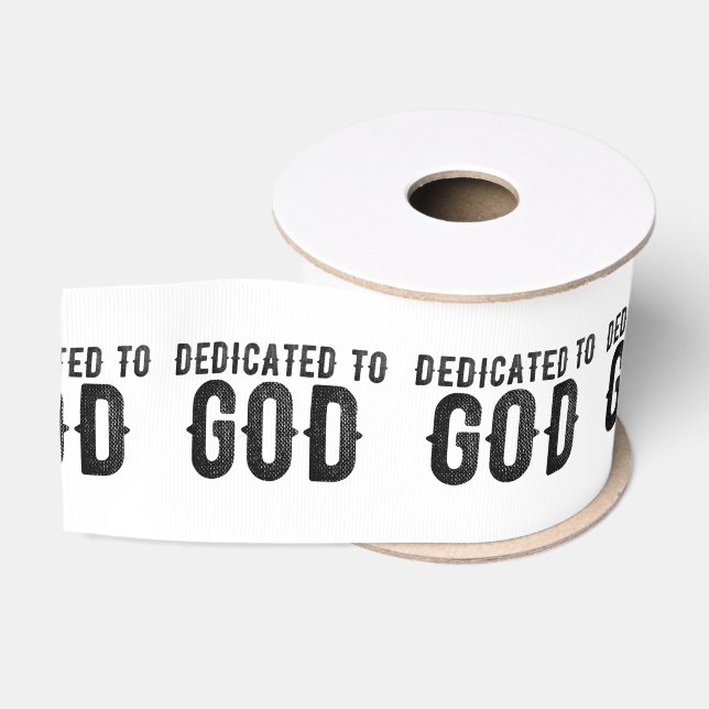 DEDICATED TO GOD  CUSTOMIZABLE COOL BLACK TEXT GROSGRAIN RIBBON (Spool)