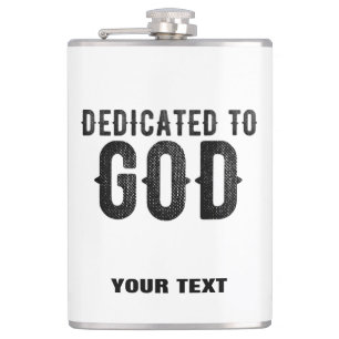 DEDICATED TO GOD  CUSTOMIZABLE COOL BLACK TEXT HIP FLASK