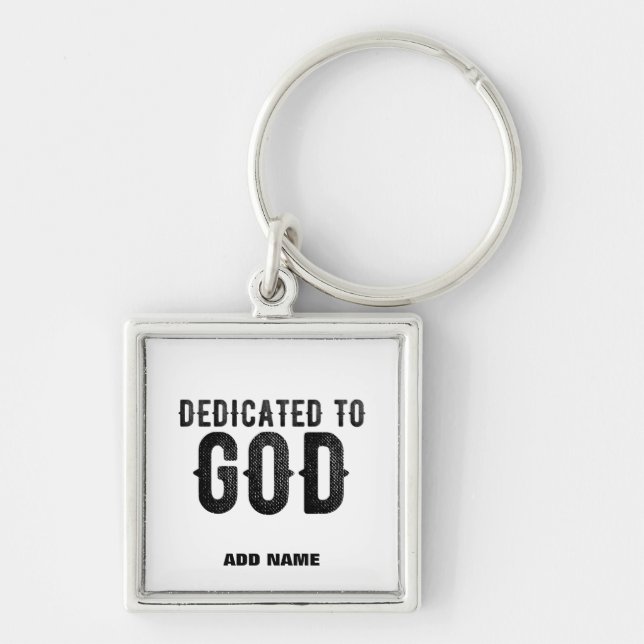 DEDICATED TO GOD  CUSTOMIZABLE COOL BLACK TEXT KEY RING (Front)