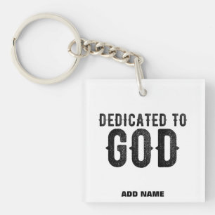 DEDICATED TO GOD  CUSTOMIZABLE COOL BLACK TEXT KEY RING