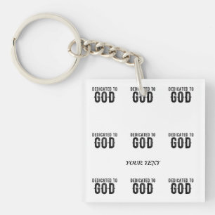 DEDICATED TO GOD  CUSTOMIZABLE COOL BLACK TEXT KEY RING