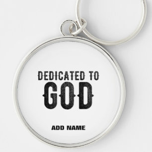DEDICATED TO GOD CUSTOMIZABLE COOL BLACK TEXT KEY RING