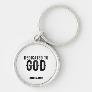 DEDICATED TO GOD  CUSTOMIZABLE COOL BLACK TEXT KEY RING