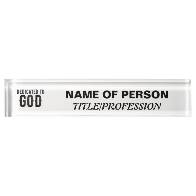 DEDICATED TO GOD  CUSTOMIZABLE COOL BLACK TEXT NAMEPLATE (Front)
