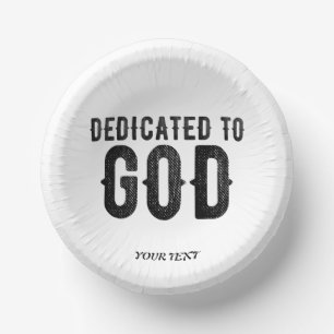 DEDICATED TO GOD CUSTOMIZABLE COOL BLACK TEXT PAPER PLATE
