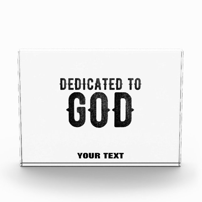 DEDICATED TO GOD  CUSTOMIZABLE COOL BLACK TEXT PHOTO BLOCK (Front)