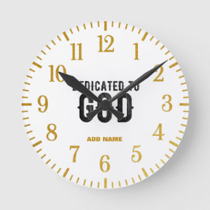 DEDICATED TO GOD CUSTOMIZABLE COOL BLACK TEXT ROUND CLOCK