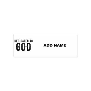 DEDICATED TO GOD  CUSTOMIZABLE COOL BLACK TEXT SELF-INKING STAMP